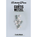 Collected Poems of Curtis Wetzel