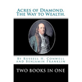 Acres Of Diamond.: The Way To Wealth. Two Books In One