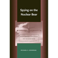 Spying on the Nuclear Bear: Anglo-American Intelligence and the Soviet Bomb