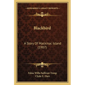 Blackbird: A Story Of Mackinac Island (1907)