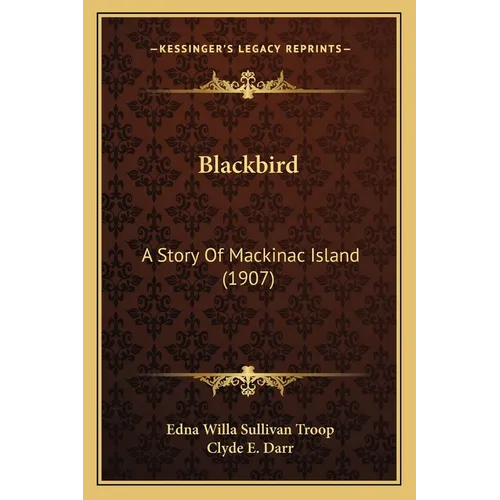 Blackbird: A Story Of Mackinac Island (1907)