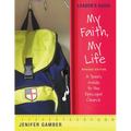 My Faith, My Life, Leader's Guide Revised Edition: A Teen's Guide to the Episcopal Church