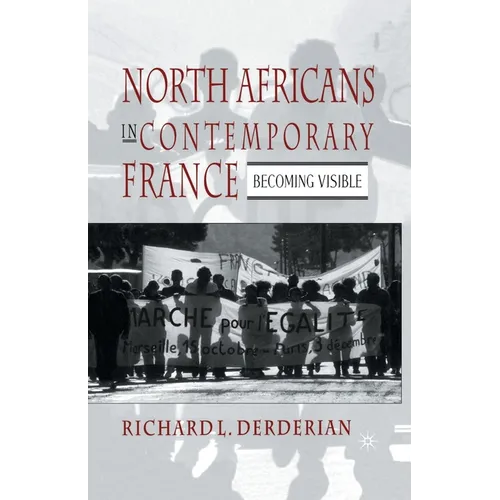 North Africans in Contemporary France: Becoming Visible