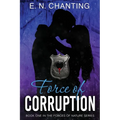Force Of Corruption: Book One