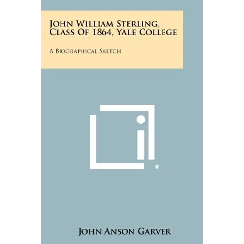 John William Sterling, Class Of 1864, Yale College: A Biographical Sketch