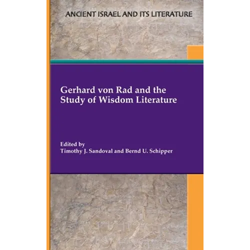 Gerhard von Rad and the Study of Wisdom Literature