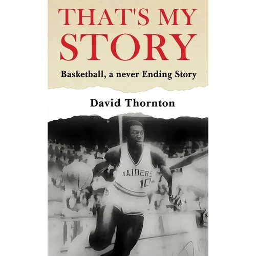 That's My Story: Basketball, a never-Ending Story