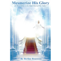 Get Mesmerized by His Glory: For He Is Sitting at the Right Hand of the Father