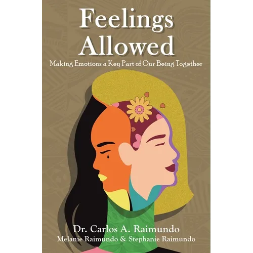 Feelings Allowed: Making Emotions a Key Part of Our Being Together