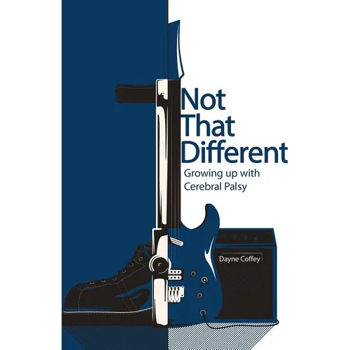 Not That Different: Growing up with Cerebral Palsy