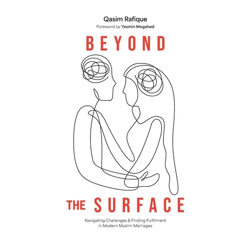 Beyond the Surface: Navigating Challenges & Finding Fulfillment In Modern Muslim Marriage