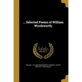 ... Selected Poems of William Wordsworth;