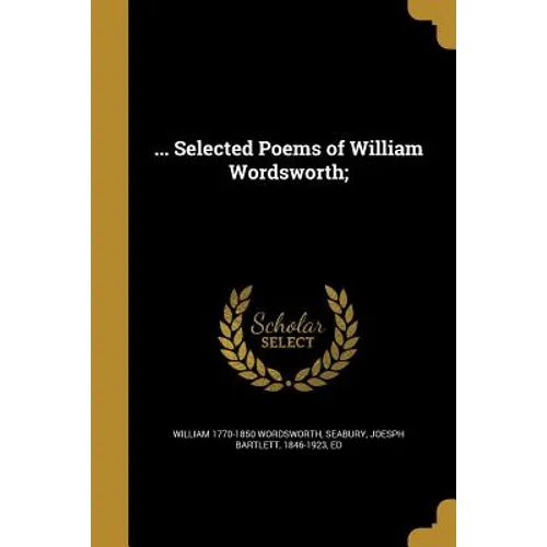 ... Selected Poems of William Wordsworth;