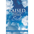 Raised from the Other Side