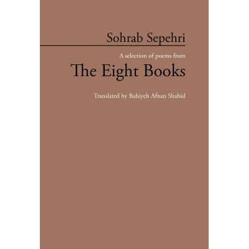 Sohrab Sepehri: A Selection of Poems from the Eight Books