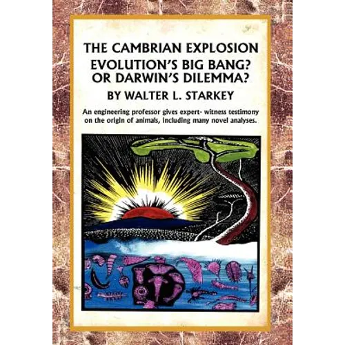 The Cambrian Explosion: Evolution's Big Bang? or Darwin's Dilemma