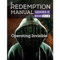 Redemption Manual 6.0 - Book 4: Operating Invisible