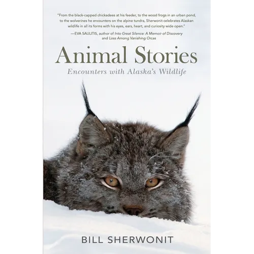 Animal Stories: Encounters with Alaska's Wildlife