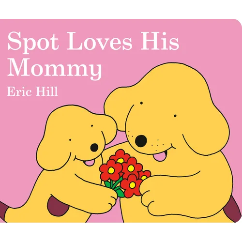 Spot Loves His Mommy