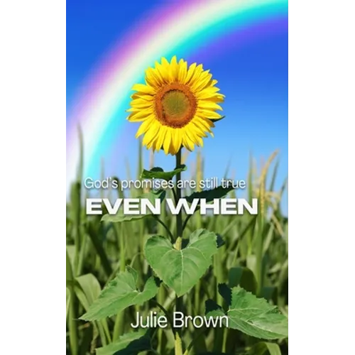 Even When