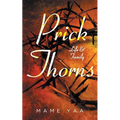Prick Thorns: Life & Family