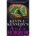 Kevin J. Kennedy's A to Z of Horror: A Horror Collection