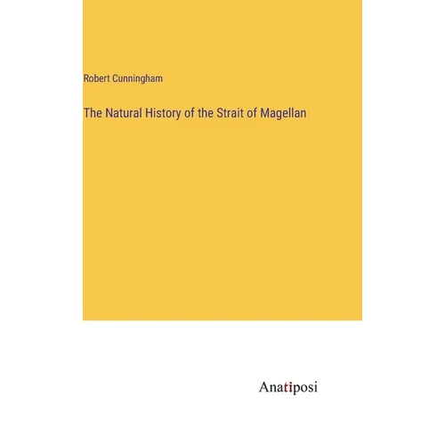 The Natural History of the Strait of Magellan