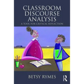Classroom Discourse Analysis: A Tool for Critical Reflection, Second Edition