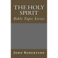 The Holy Spirit: Bible Topic Series