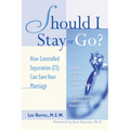 Should I Stay or Go?: How Controlled Separation (Cs) Can Save Your Marriage