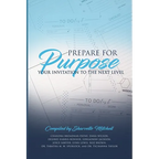 Prepare for Purpose: Your Invitation to the Next Level - Paperback
