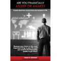 Are you financially Asleep or Awake?: A book about how money drives your purpose in life