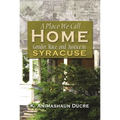 A Place We Call Home: Gender, Race, and Justice in Syracuse