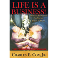 Life Is A Business!: Manage It Better So You'll Enjoy It More