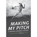 Making My Pitch: A Woman's Baseball Odyssey
