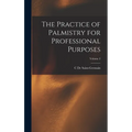The Practice of Palmistry for Professional Purposes; Volume 2