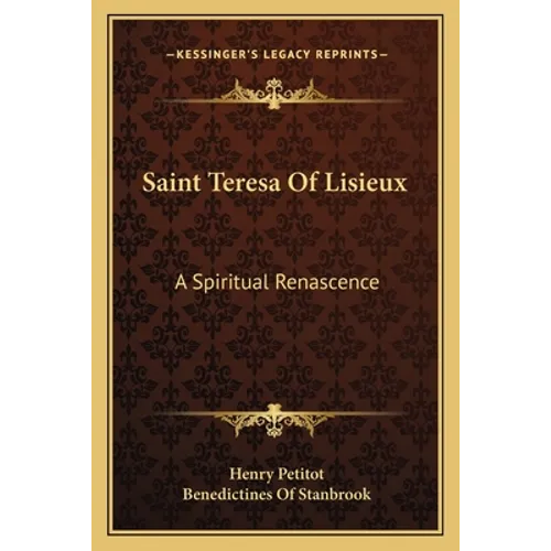 Saint Teresa Of Lisieux: A Spiritual Renascence
