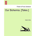 Our Bohemia. [Tales.] Vol. II