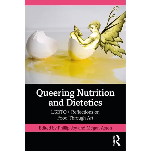 Queering Nutrition and Dietetics: LGBTQ+ Reflections on Food Through Art