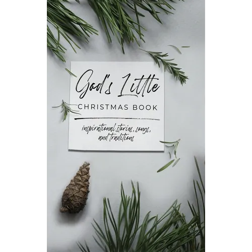 God's Little Christmas Book: Inspirational Stories, Songs, and Traditions