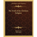 The Truth of the Christian Religion
