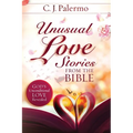 Unusual Love Stories from the Bible: God's Unconditional Love Revealed