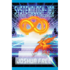 Systemology-180: The Fast-Track to Ascension - Hardcover