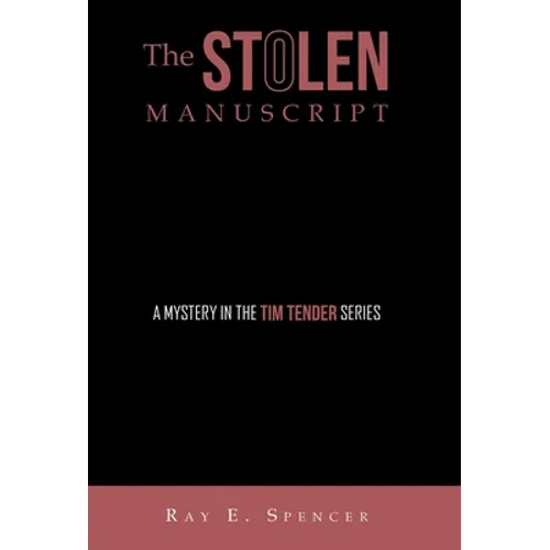 The Stolen Manuscript: A Mystery in the Tim Tender Series