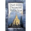 Past Lives, Present Miracles
