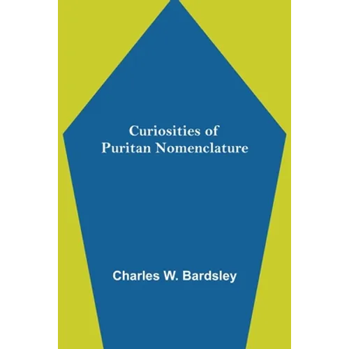 Curiosities of Puritan Nomenclature