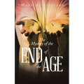 The Mystery of the End of the Age