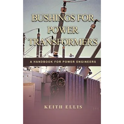 Bushings for Power Transformers: A Handbook for Power Engineers