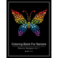 Coloring Book For Seniors: Nature Designs Vol 1