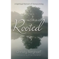 Rooted: A Spiritual Memoir of Homecoming